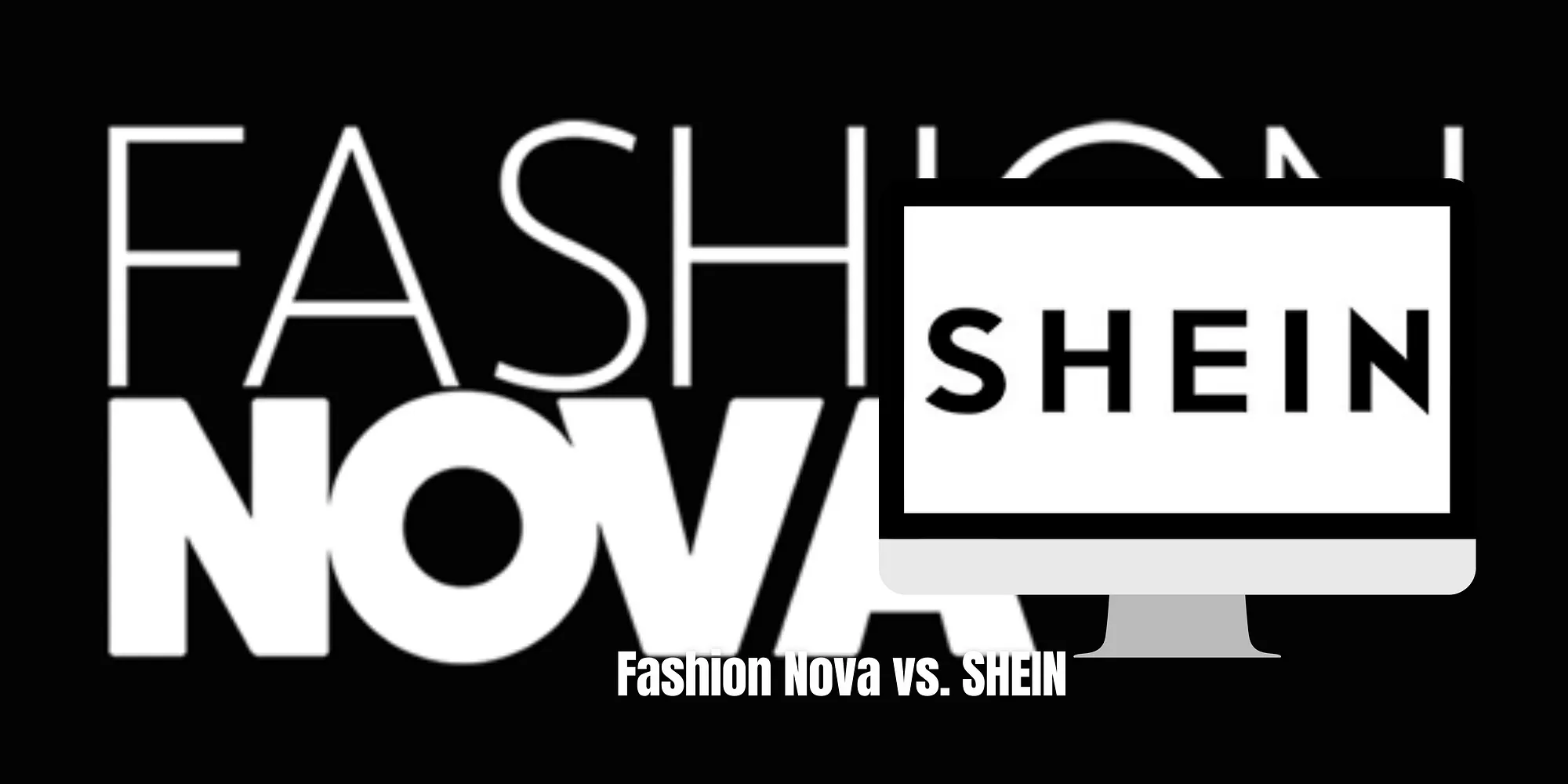 shein vs fashion nova